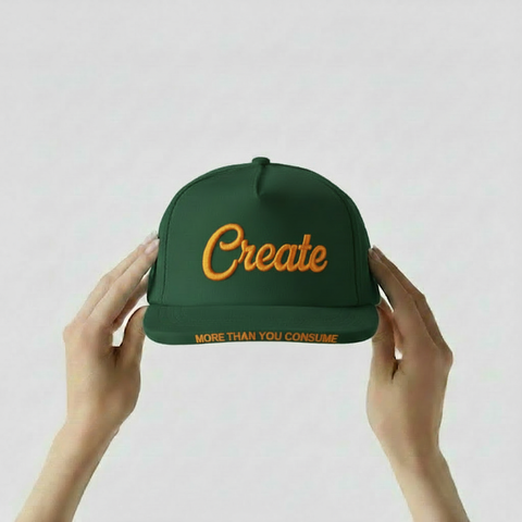 Create More Than You Consume - Forest Green